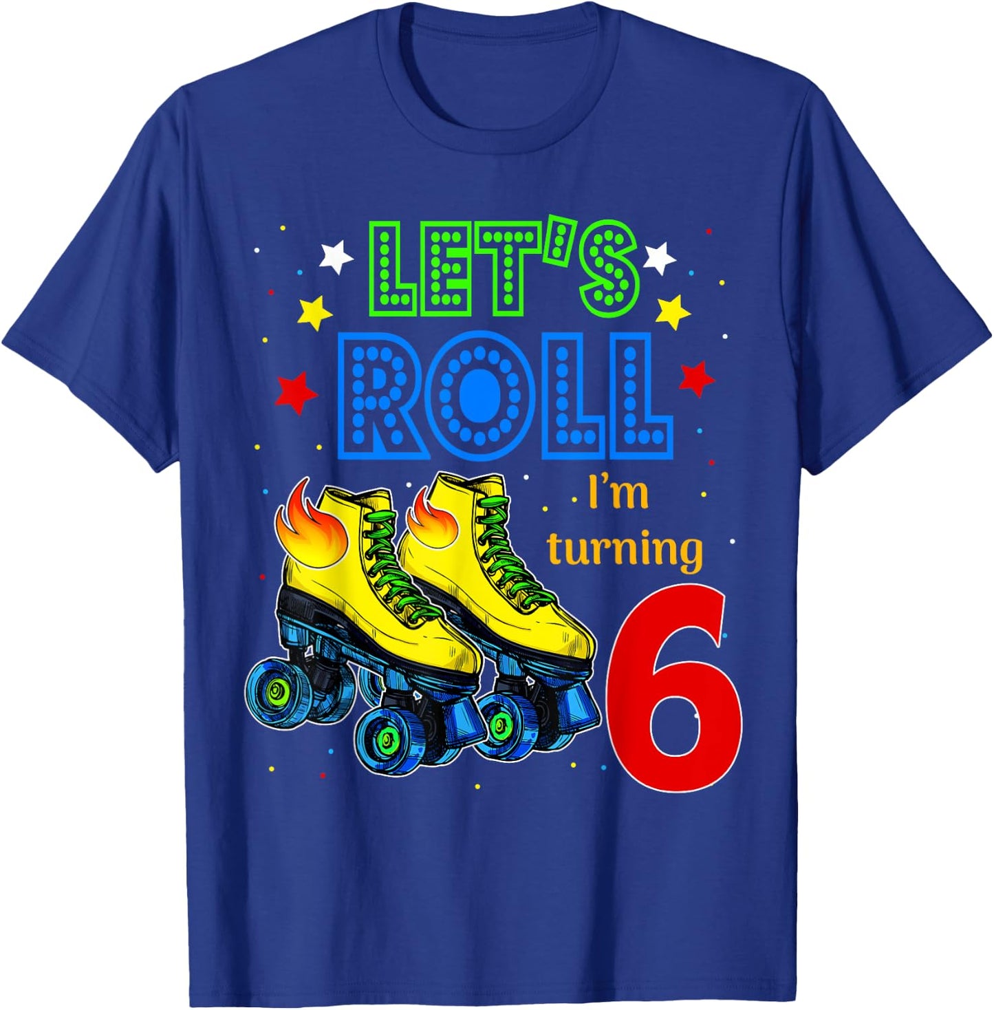 Rolling Into 6 years Let's Roll I'm Turning 6 Roller Skate T-Shirt - T-Shirt | Royal