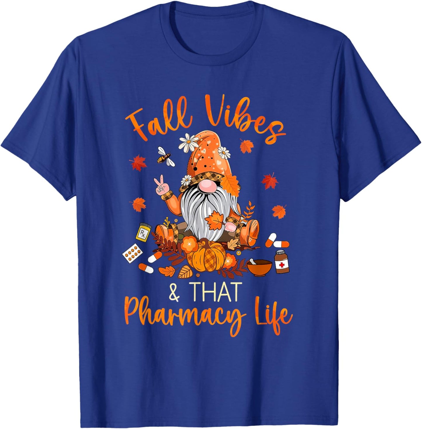 Fall Vibes & That Pharmacy Life Autumn Gnome Pumpkin Season T-Shirt - T-Shirt | Royal