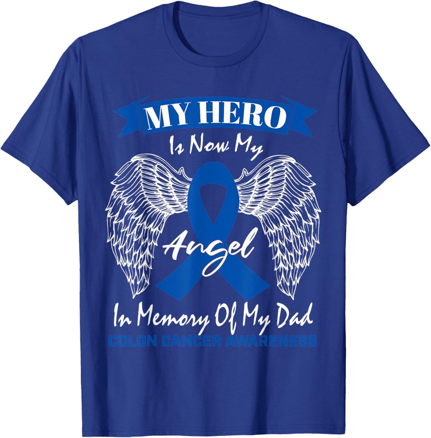 Blue Ribbon Father In Memory Of Dad Colon Cancer Awareness T-Shirt - T-Shirt | Royal