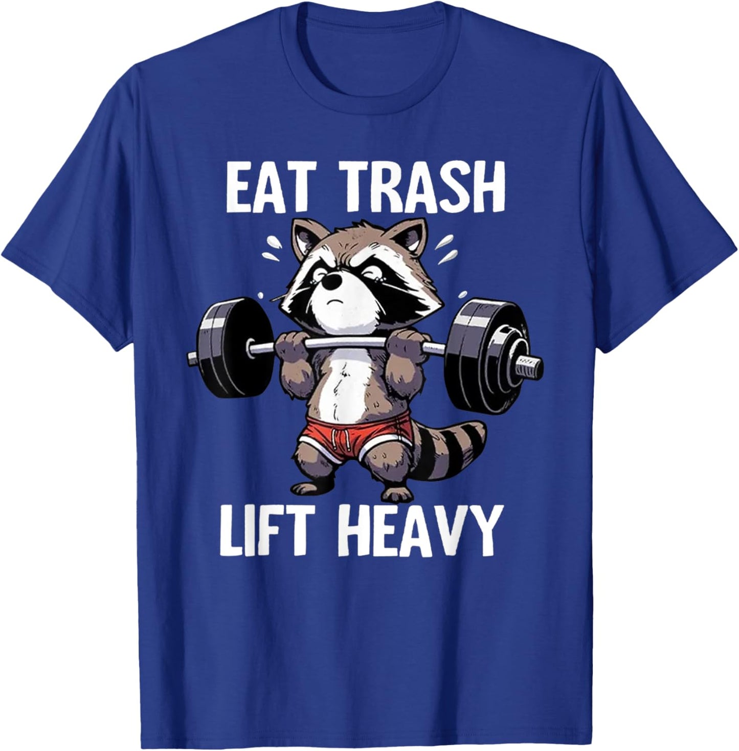 Eat Trash Lift Heavy Racoon Gym and Fitness Cute Racoon T-Shirt - T-Shirt | Royal
