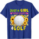 Just A Girl Who Loves Golf Sunflowers Golf Tools Player T-Shirt - T-Shirt | Royal
