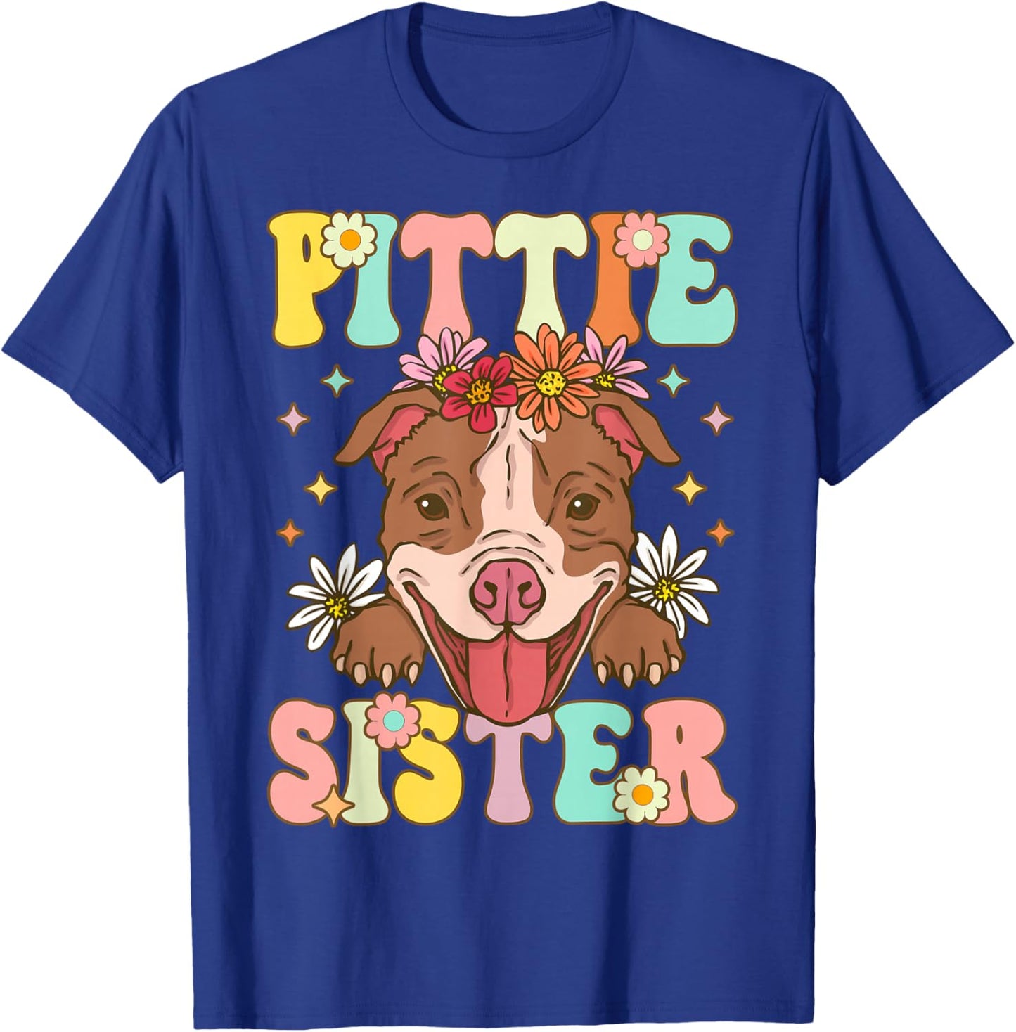 Pittie Sister Pitbull Sister Pitbull Sister Female Dog Lover T-Shirt - T-Shirt | Royal