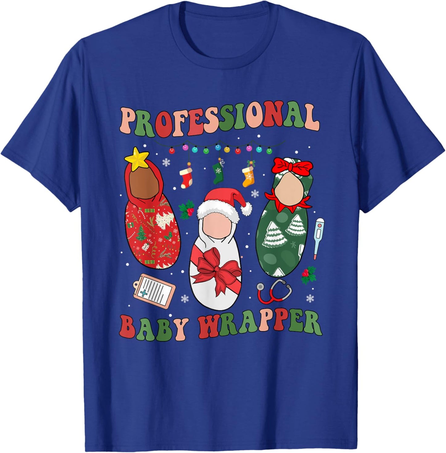 Professional Baby Wrapper NICU Mother Baby Nurse Christmas T-Shirt - T-Shirt | Royal