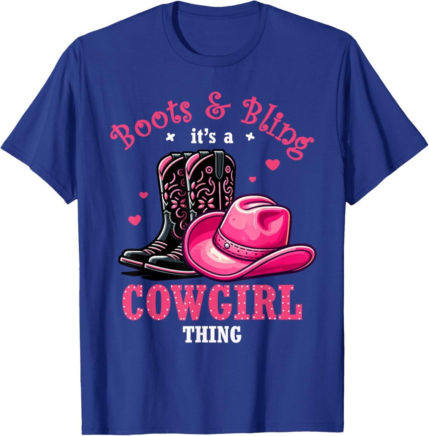 Boots And Bling Its a Cowgirl Thing Western Country Life T-Shirt - T-Shirt | Royal