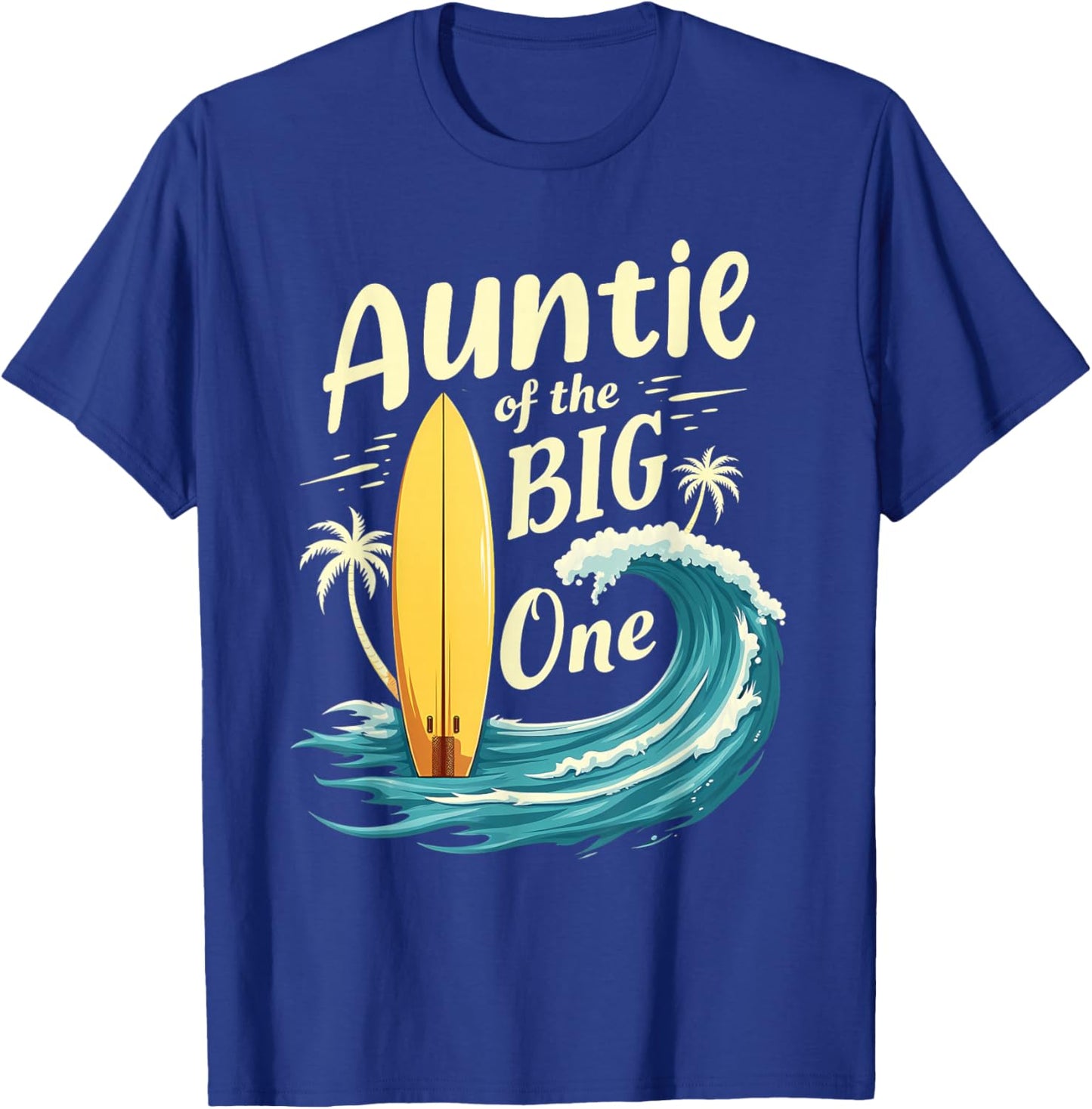1st Birthday Surfer Aunt Auntie of The Big One Surfing T-Shirt - T-Shirt | Royal