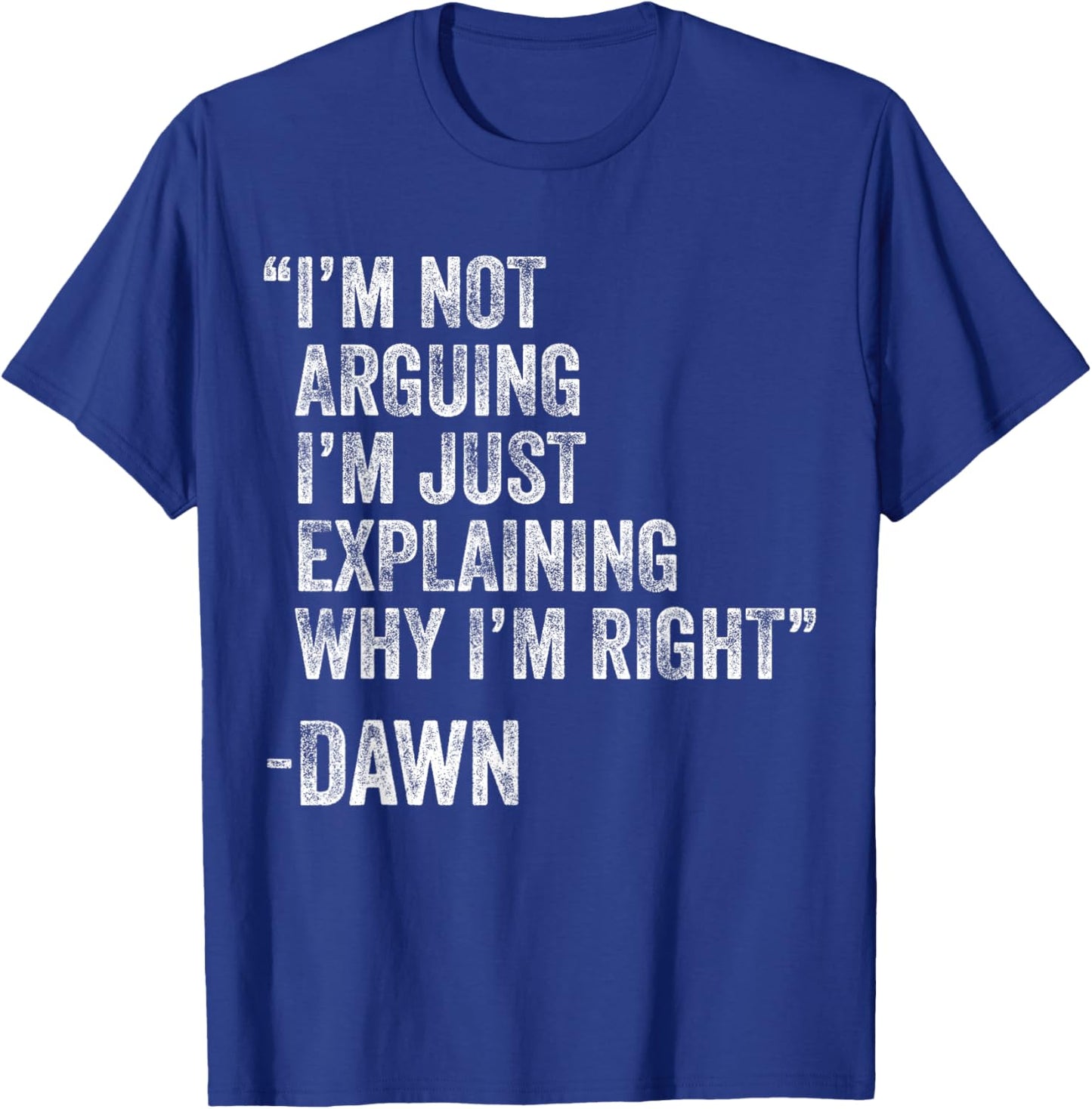Dawn Quote Funny Birthday Custom Name Idea Engineer T-Shirt - T-Shirt | Royal