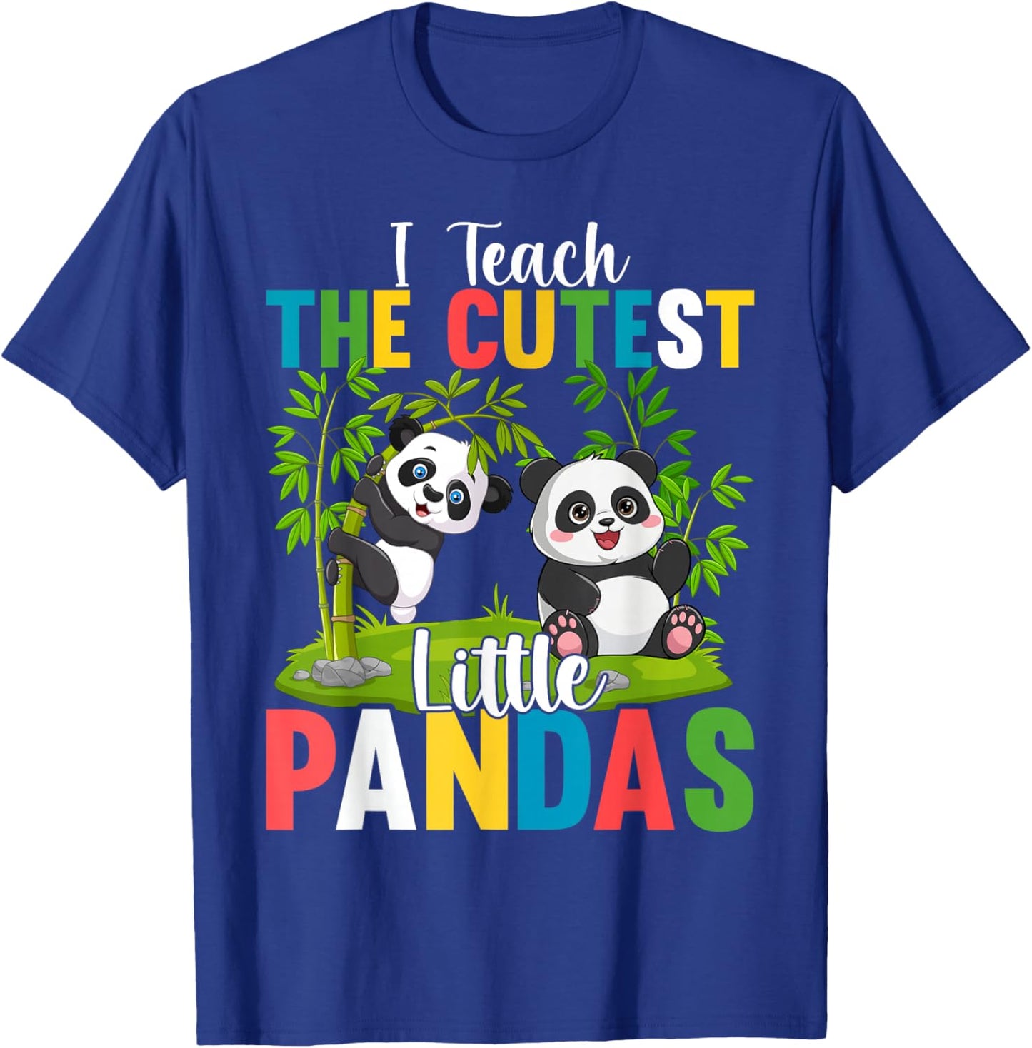 I Teach the Cutest Little Pandas Teacher Teaching T-Shirt - T-Shirt | Royal