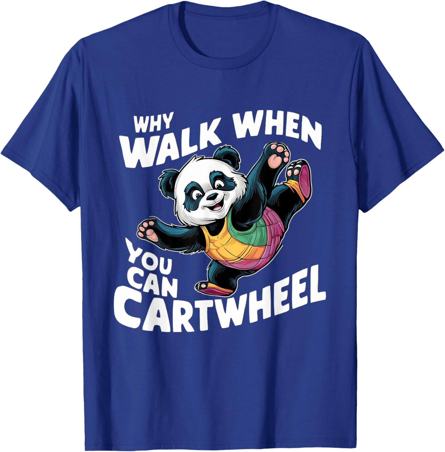 Why Walk When You Can Cartwheel Funny Panda Gymnastics Girls T-Shirt - T-Shirt | Royal
