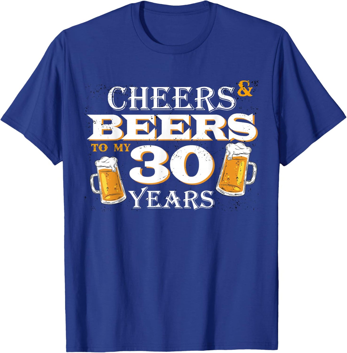 Cheers and Beers to 30 Years 30th Birthday Beer Team Dinking T-Shirt - T-Shirt | Royal