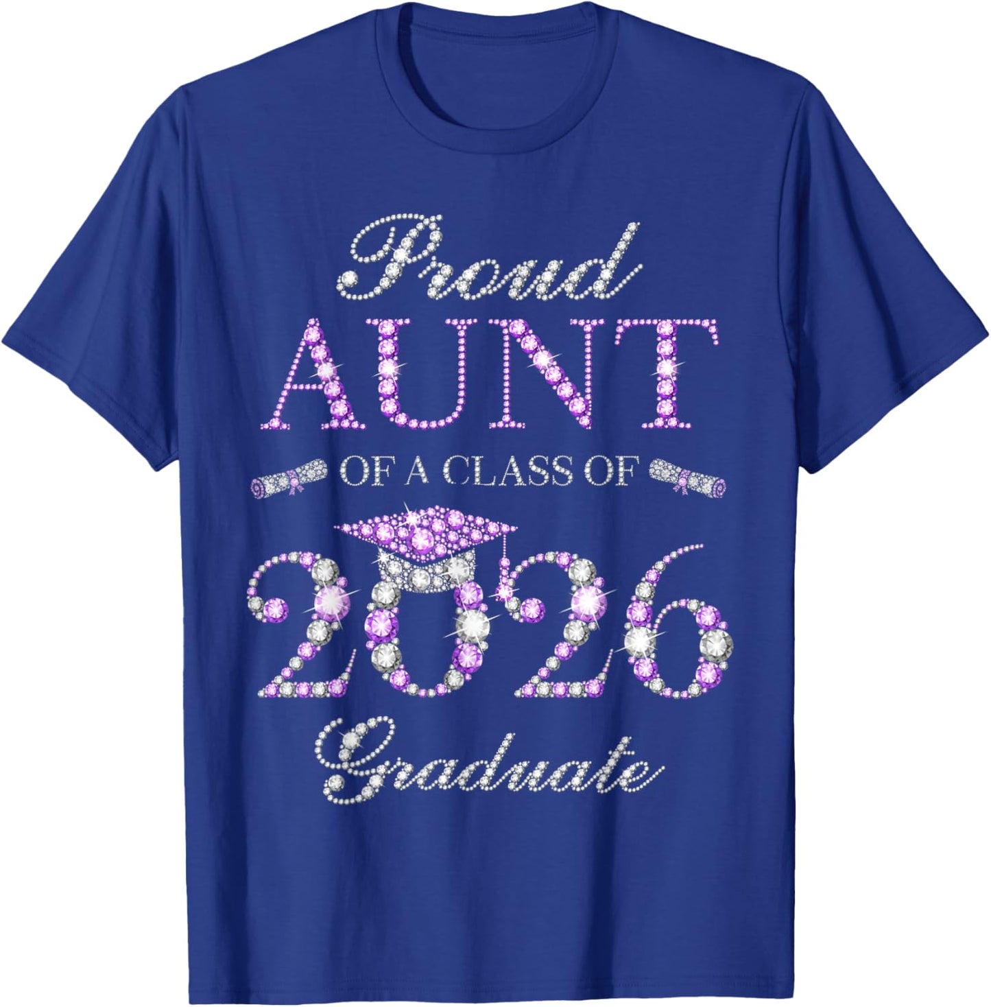 Proud Aunt of A Class of 2026 Graduate T-Shirt - T-Shirt | Royal