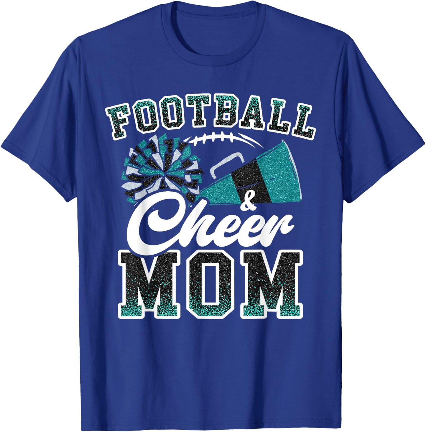 Loud Proud Football & Cheer Mom Cheerleader Mom Teal Blue T-Shirt - T-Shirt | Royal