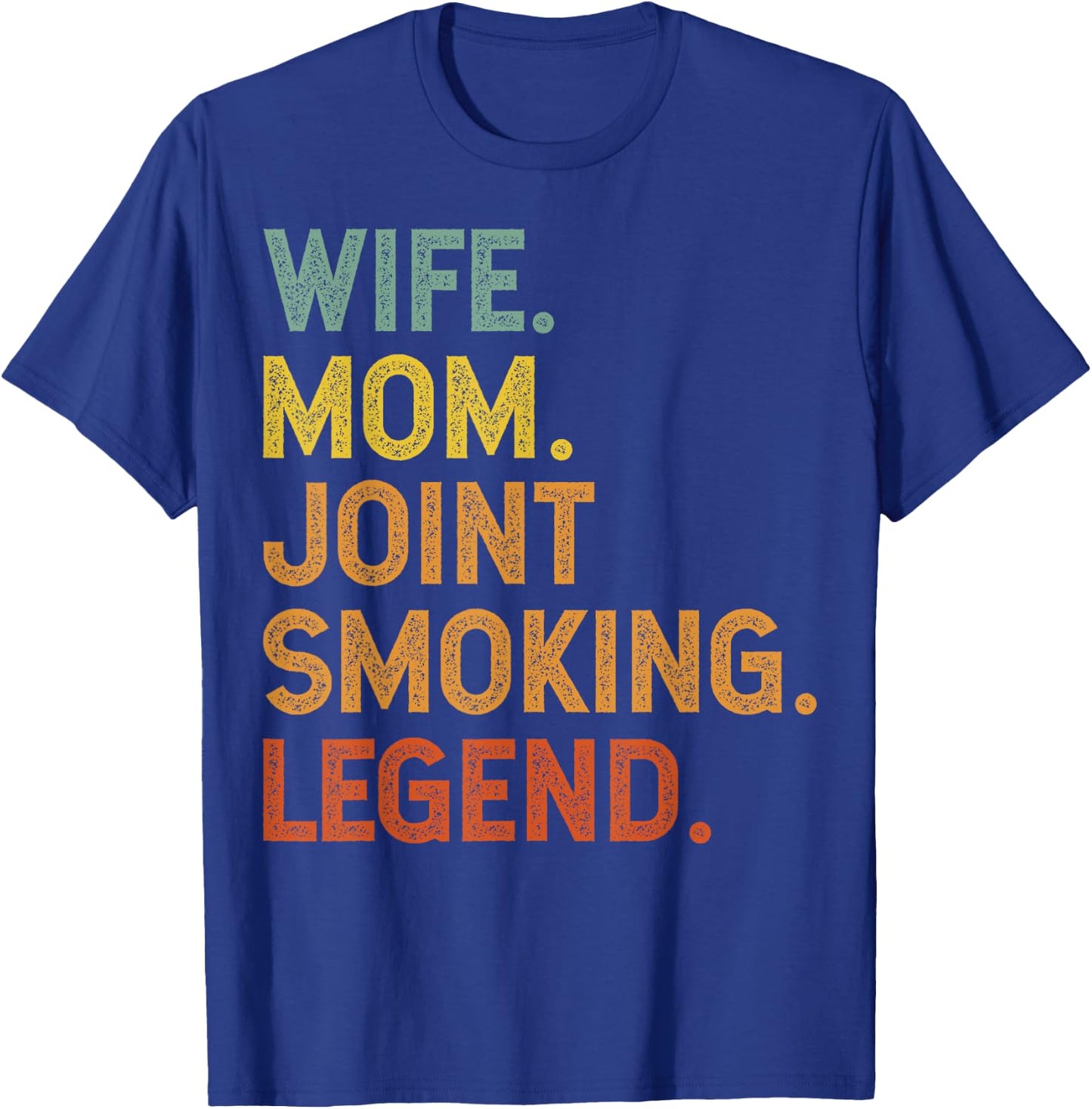 Wife Mom Joint Smoking Legend 420 Weed THC Stoner Gift T-Shirt - T-Shirt | Royal