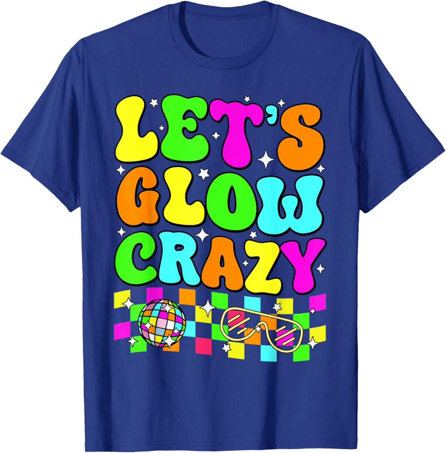 Party 80s Group Team Lets Crazy Retro Colorful Quote Glowing T-Shirt - T-Shirt | Royal