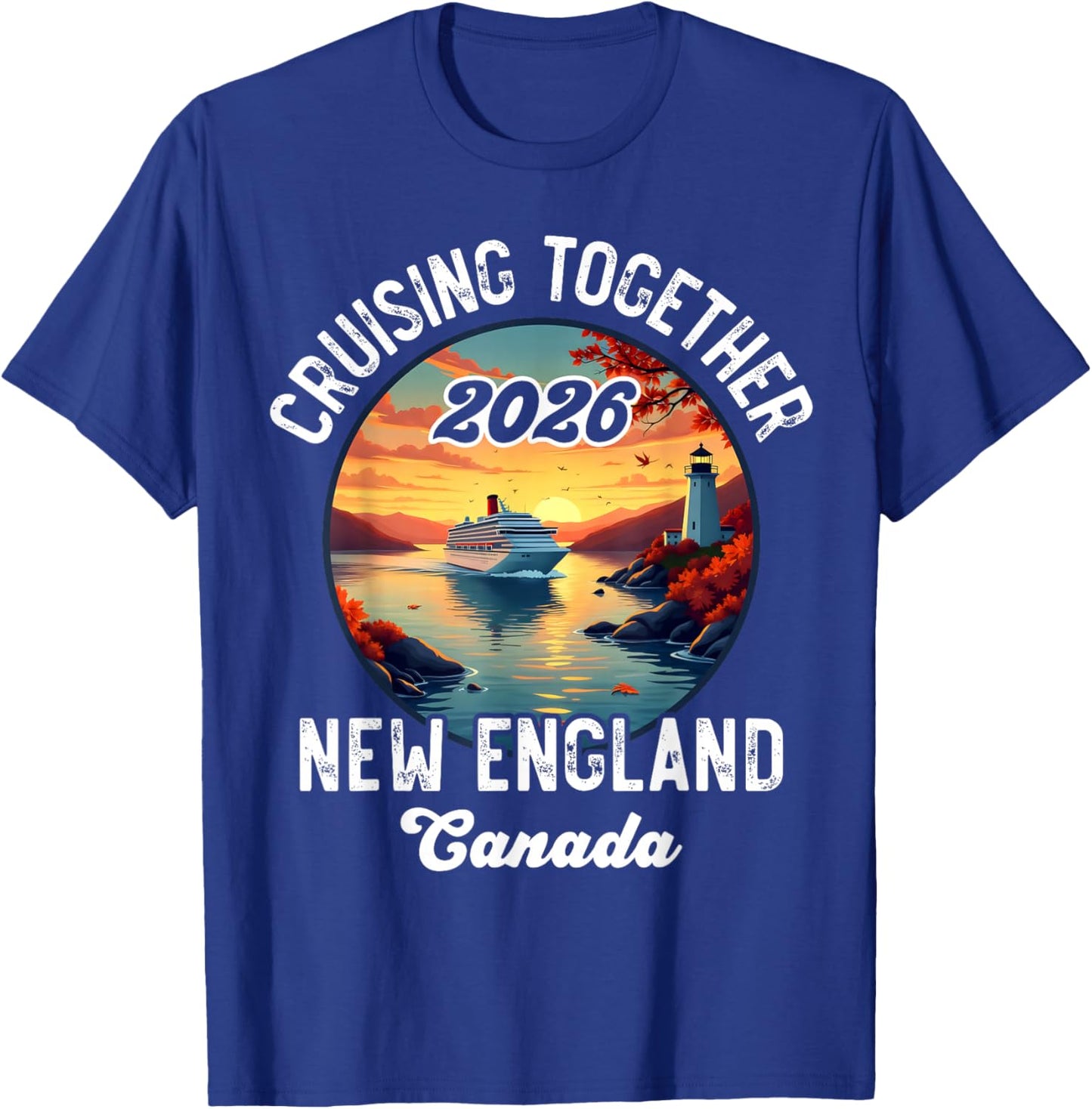 New England Canada Cruise, Cruising Together Fall 2026 T-Shirt - T-Shirt | Royal