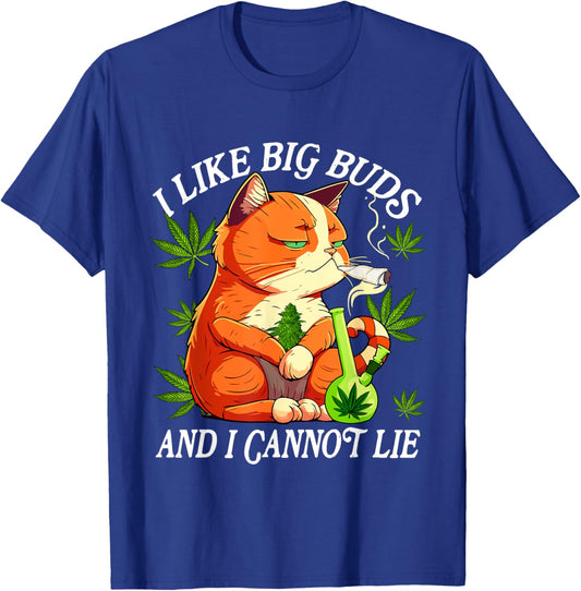 I Like Big Buds And I Cannot Lie Marijuana Cannabis Weed Cat Women T-Shirt - T-Shirt | Royal