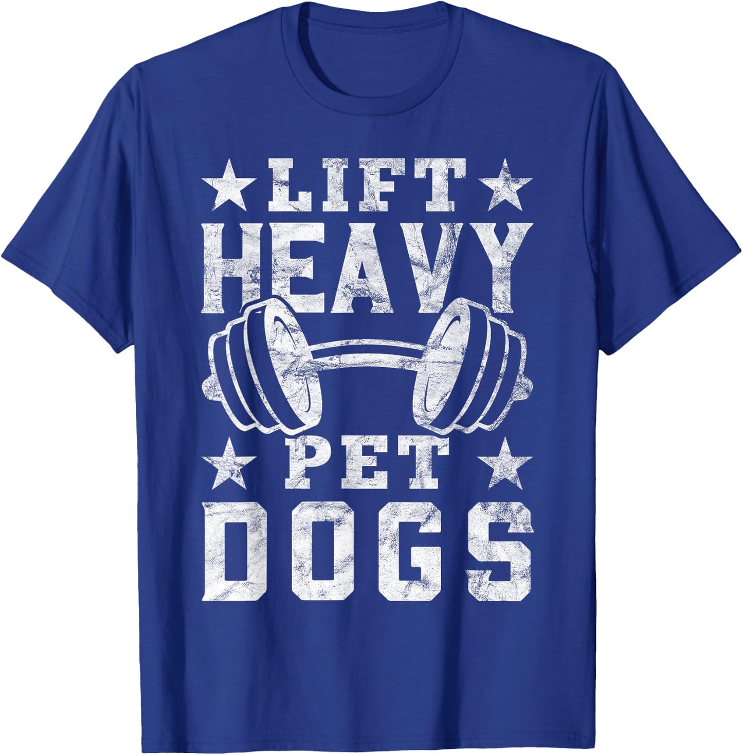 Lift Heavy Pet Dogs Gym for Weightlifters Bodybuilding T-Shirt - T-Shirt | Royal