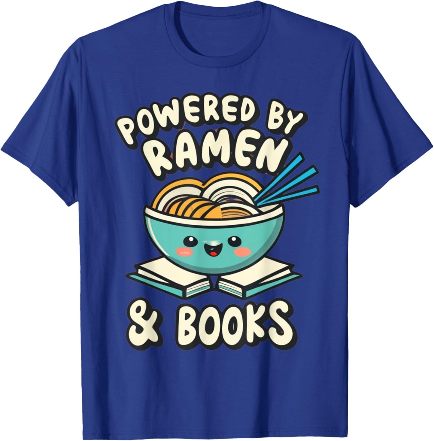 Powered By Ramen & Books Japanese Love Anime Noodles Kawaii T-Shirt - T-Shirt | Royal