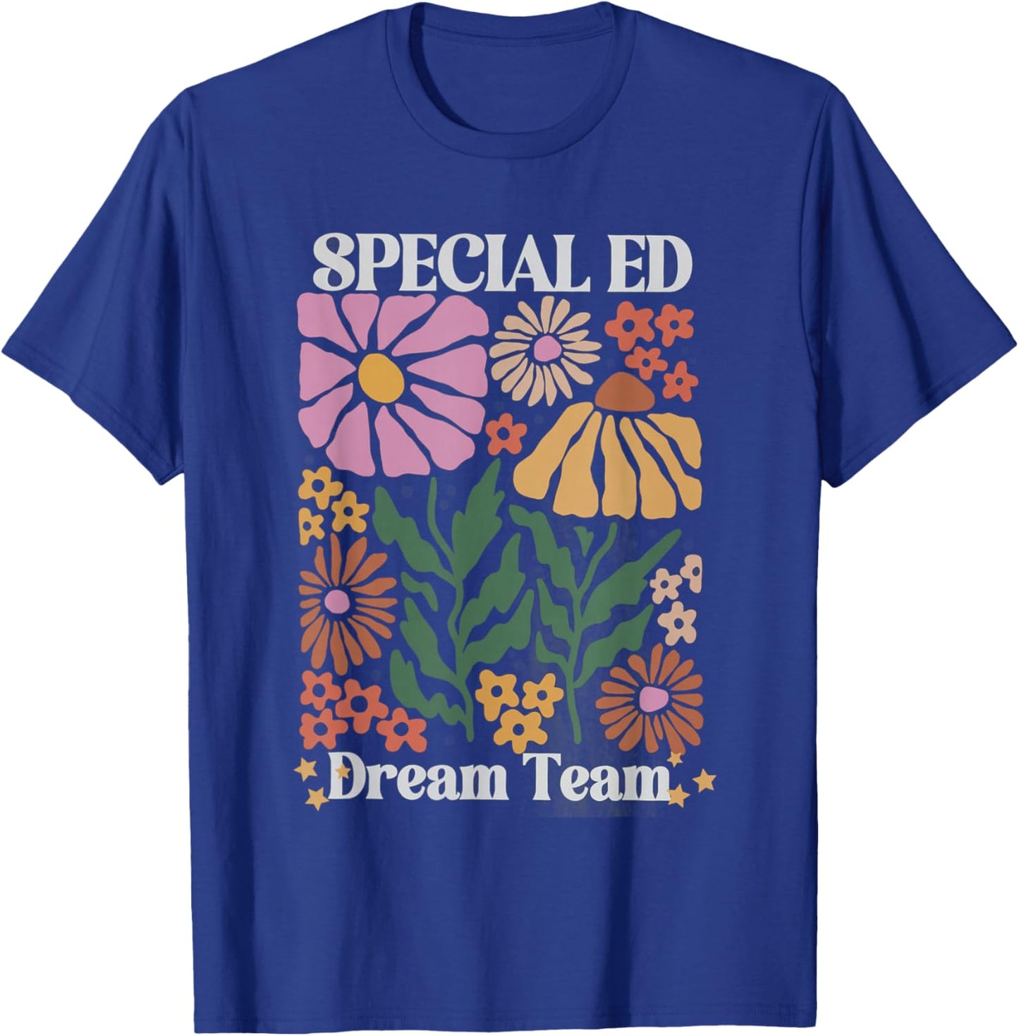 Retro Floral Special Education Dream Team Back to School T-Shirt - T-Shirt | Royal