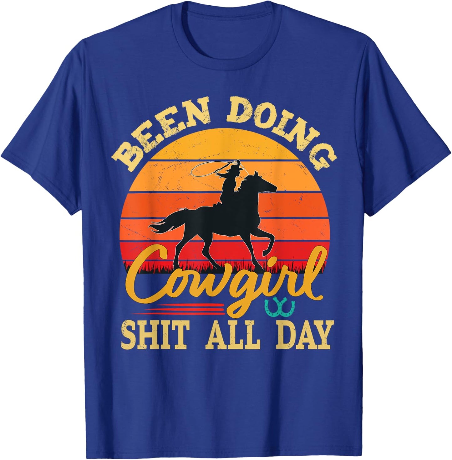 Been Doing Cowboy Shit All Day Retro Vintage Funny Cowgirl T-Shirt - T-Shirt | Royal