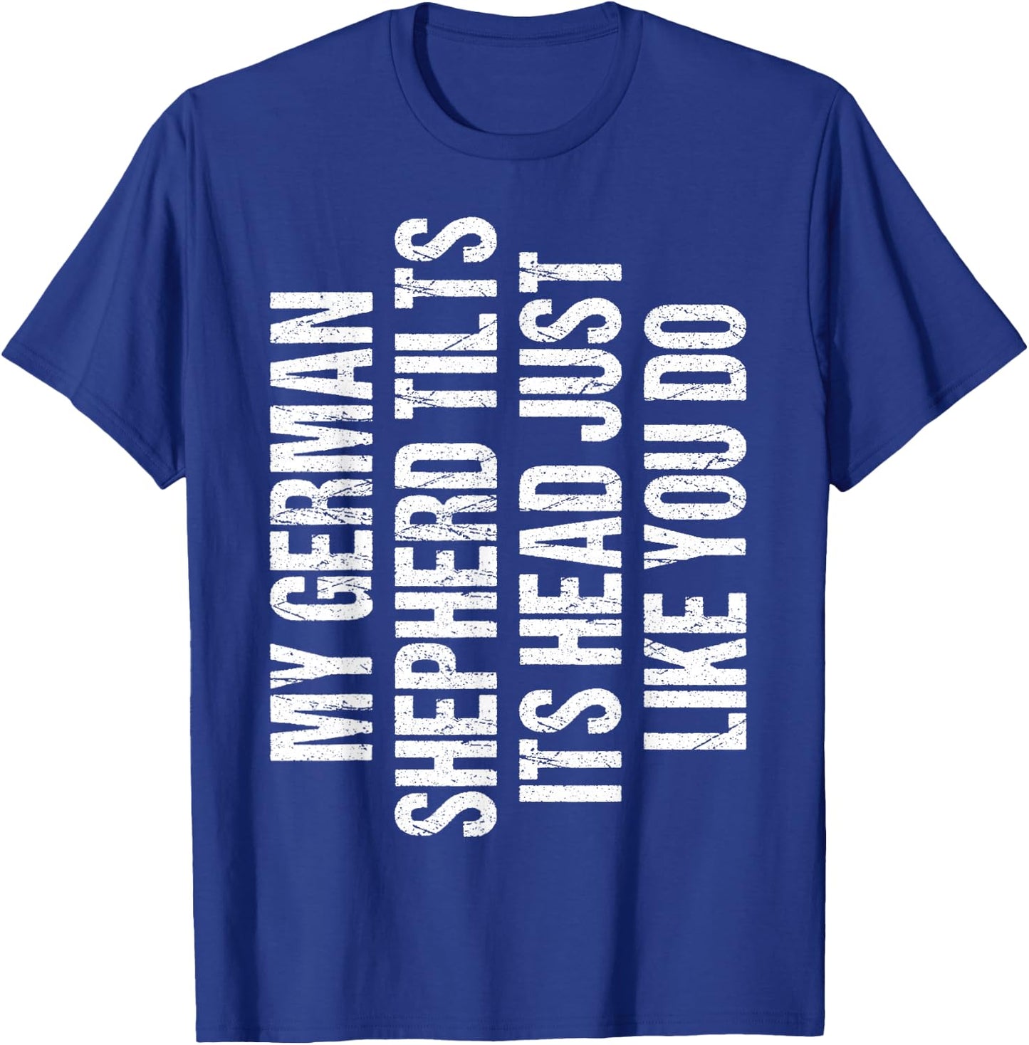 German Shepherd Funny Dog Tilt Head Cute Women Men kids Gift T-Shirt - T-Shirt | Royal