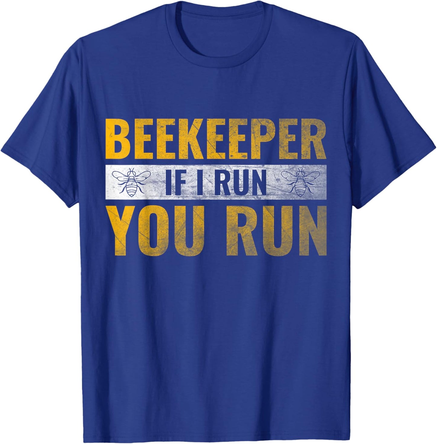 Vintage Beekeeping Design Funny Beekeeper If I Run You Run T-Shirt - T-Shirt | Royal