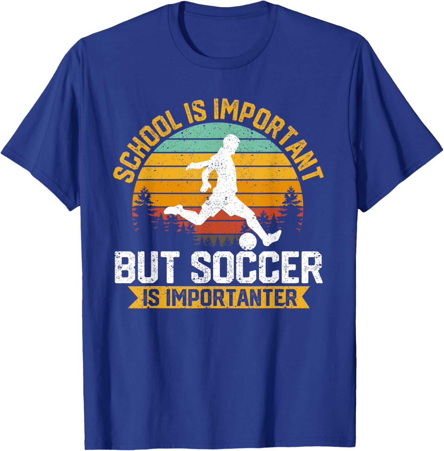 School Is Important But Soccer Is Importanter Soccer Lover T-Shirt - T-Shirt | Royal