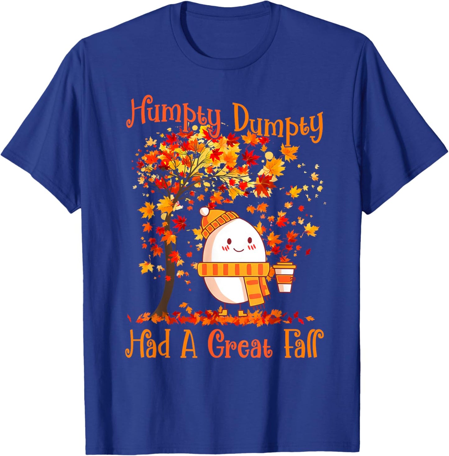 Humpty Dumpty Had A Great Fall Thanksgiving Autumn Halloween T-Shirt - T-Shirt | Royal