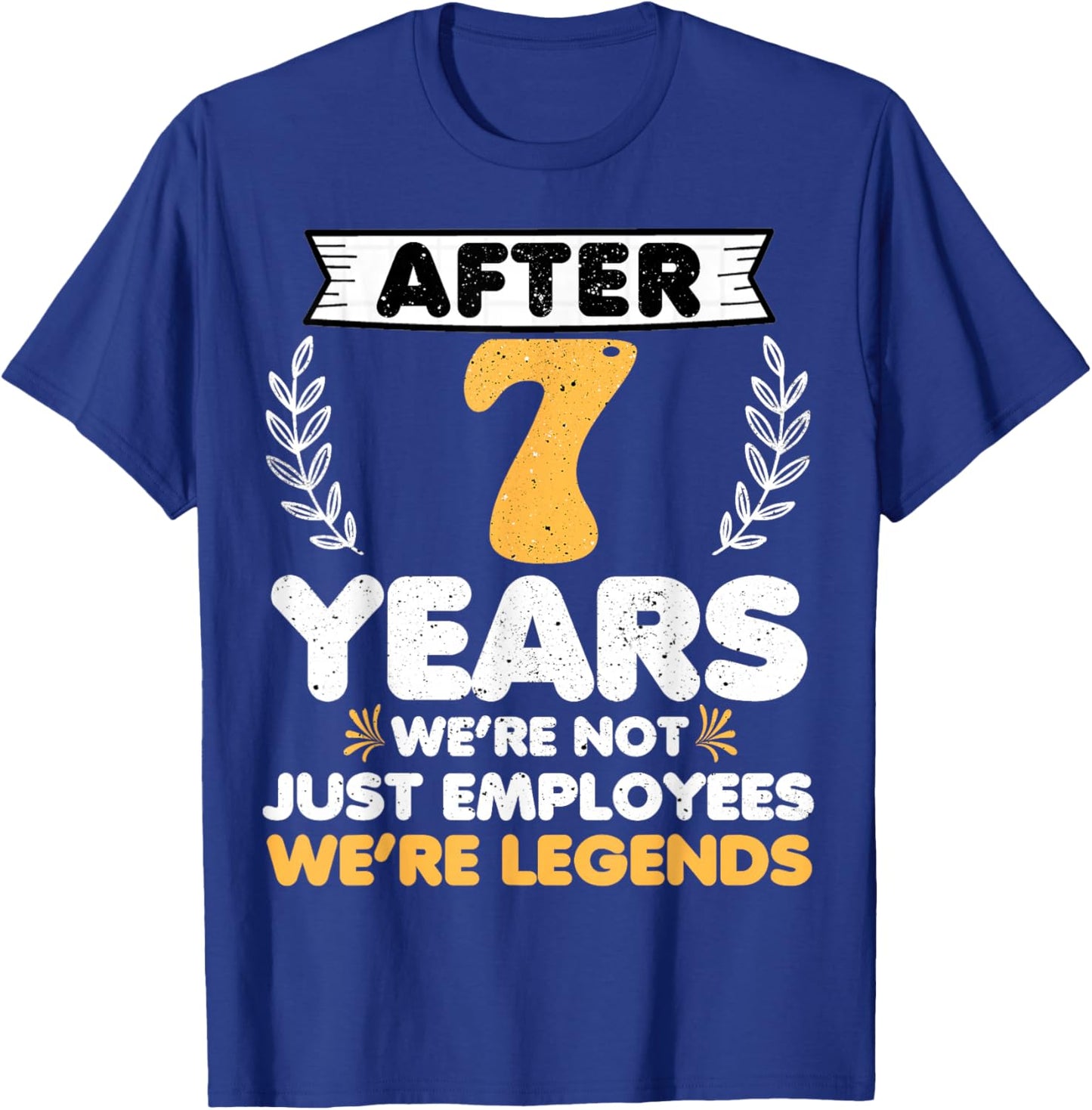 7 years work anniversary Funny 7 Year Service anniversary T-Shirt - T-Shirt | Royal