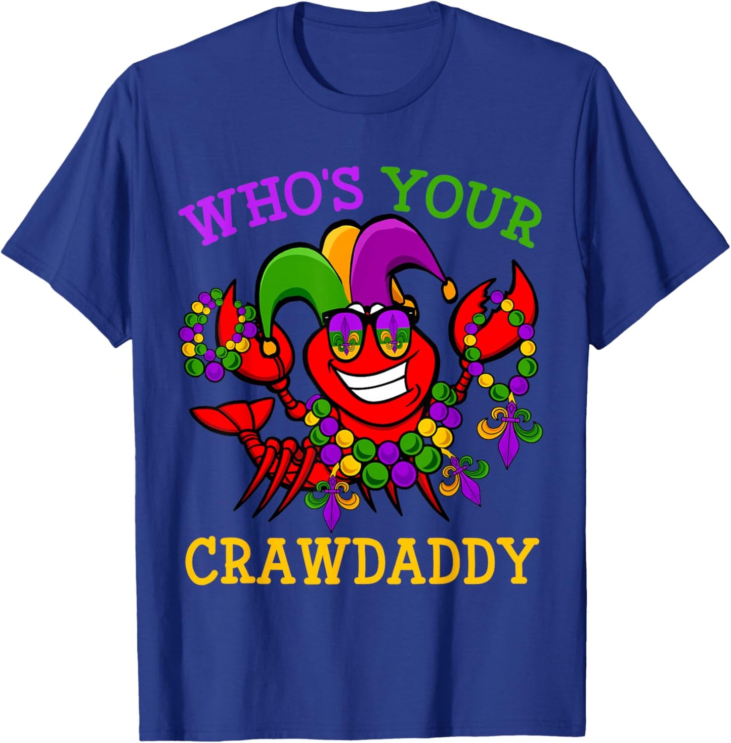 Funny Mardi Gras Who's Your Crawfish Daddy & New Orleans T-Shirt - T-Shirt | Royal