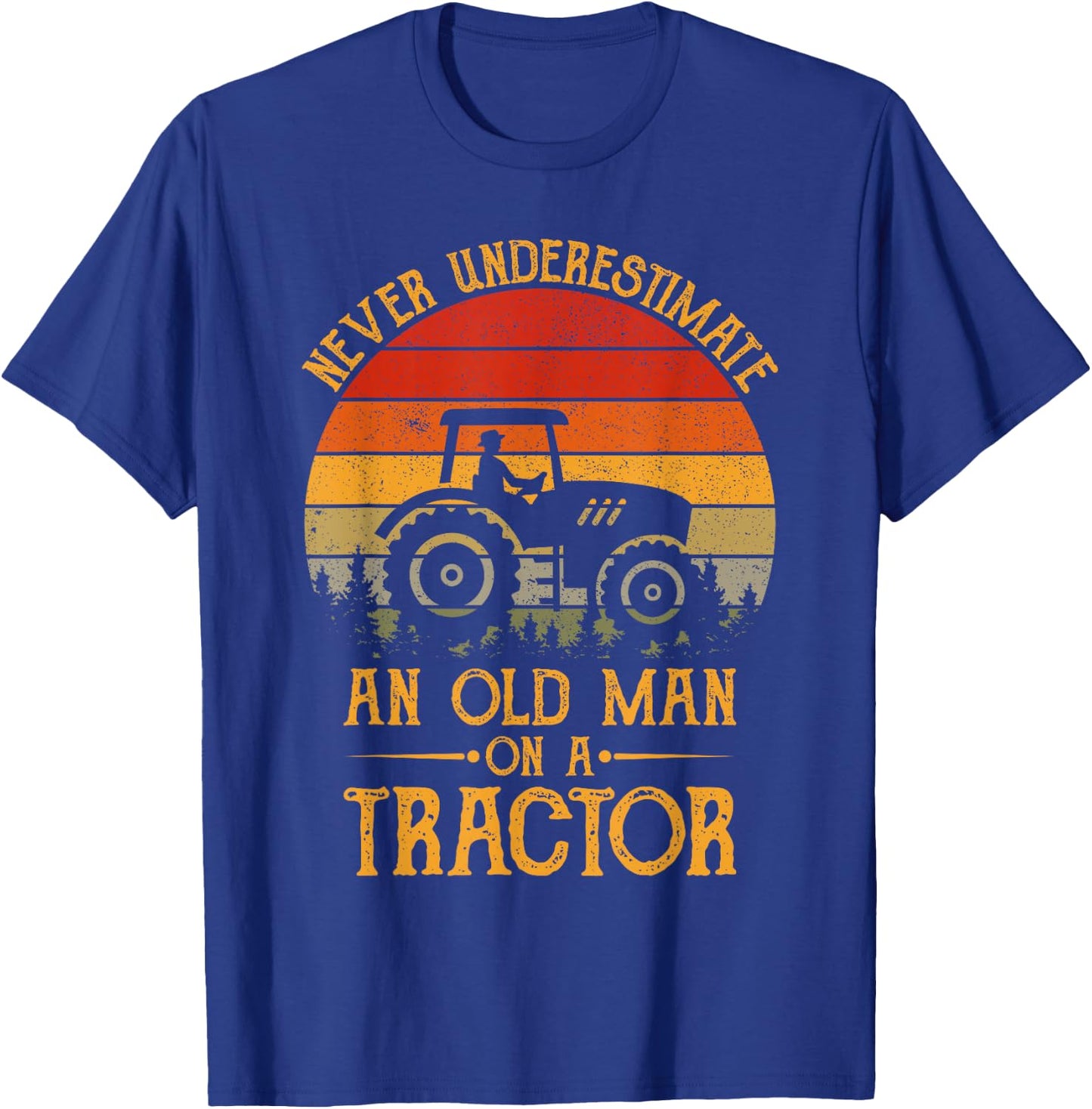 Never Underestimate An Old Man With A Tractor Funny Farmers T-Shirt - T-Shirt | Royal