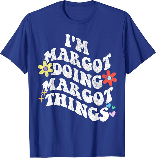 Retro Groovy Im MARGOT Doing MARGOT Things Funny Mother's T-Shirt - T-Shirt | Royal