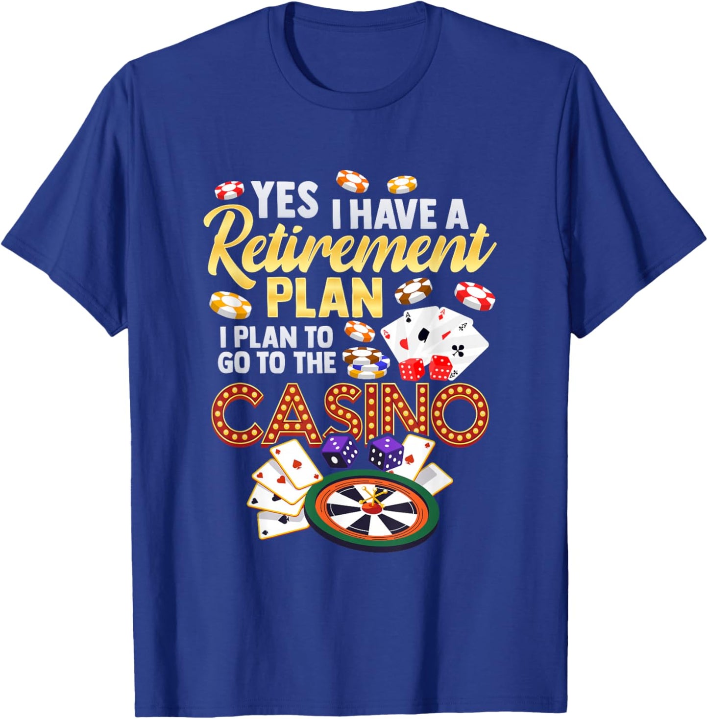 Casino Retirement Vegas Gambling Slot Gambler Lucky Poker T-Shirt - T-Shirt | Royal