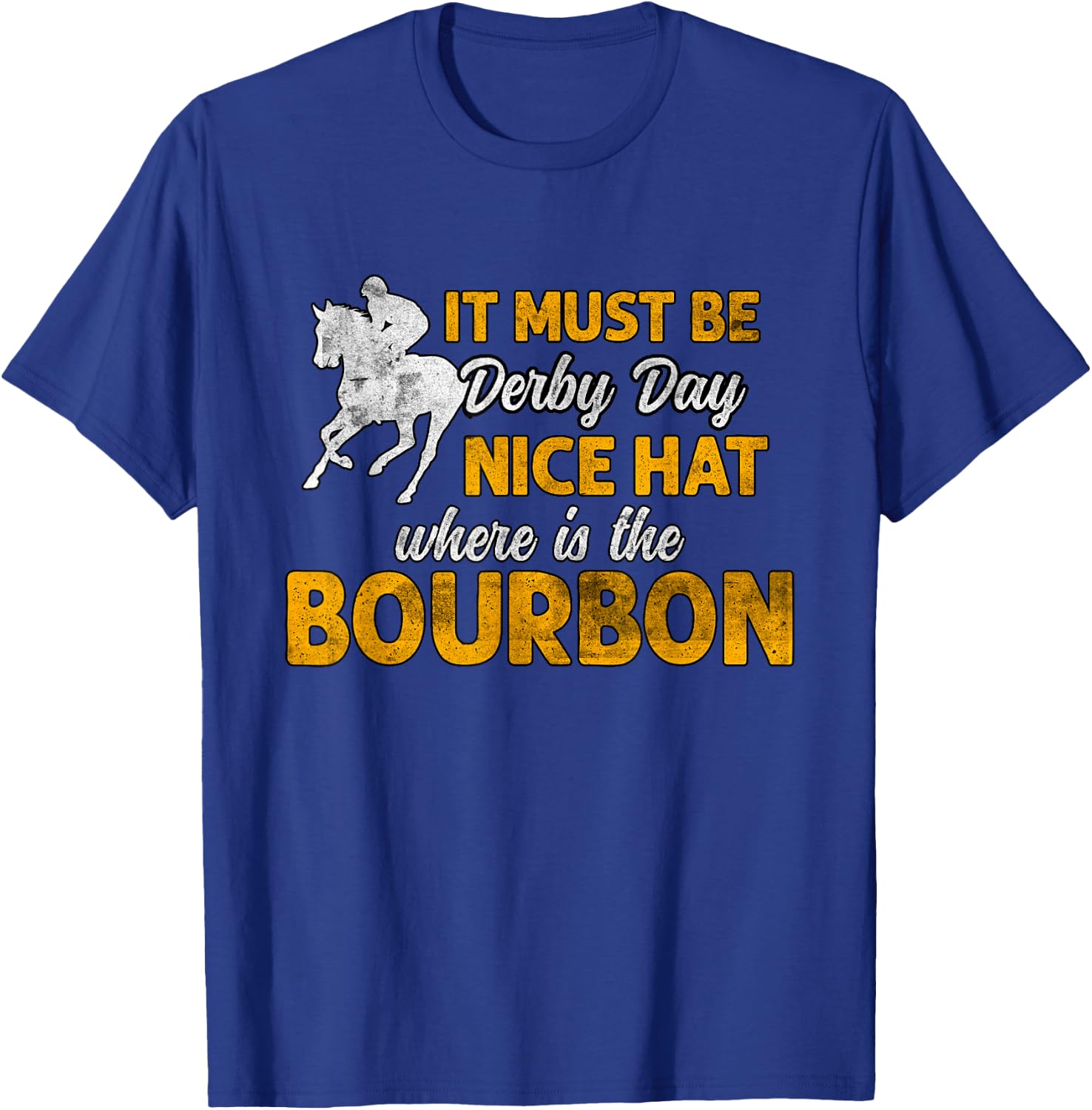 It Must Be Derby Day Grunge Horse Racing Women T-Shirt - T-Shirt | Royal