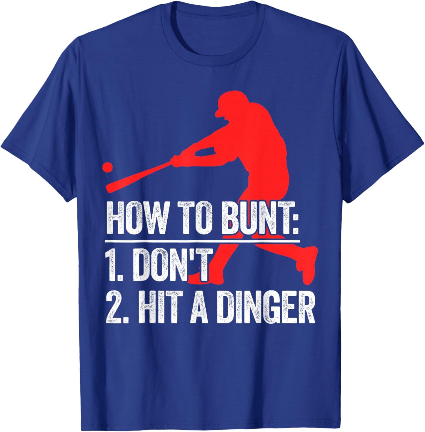 How To Bunt Don't Hit A Dinger T-Shirt - T-Shirt | Royal