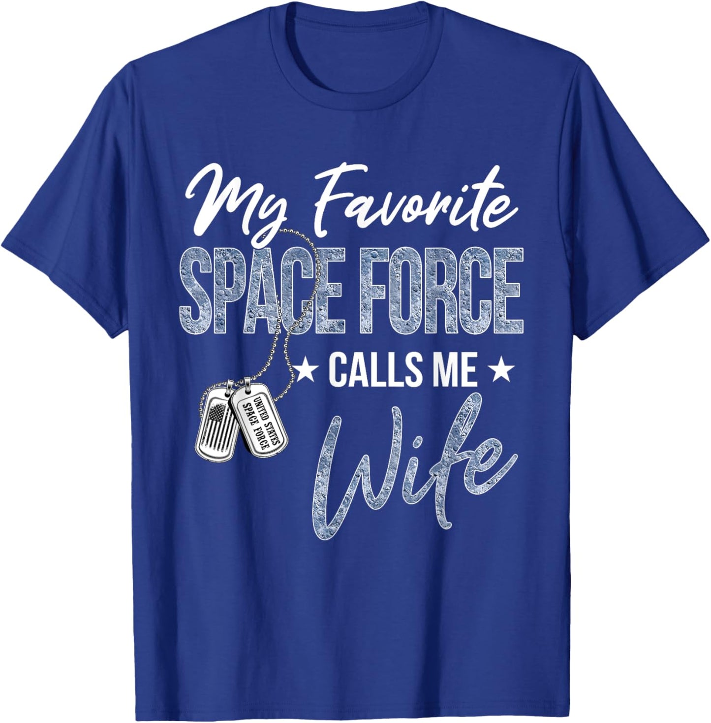 My Favorite Space Force Calls Me Wife US Space Force Family T-Shirt - T-Shirt | Royal
