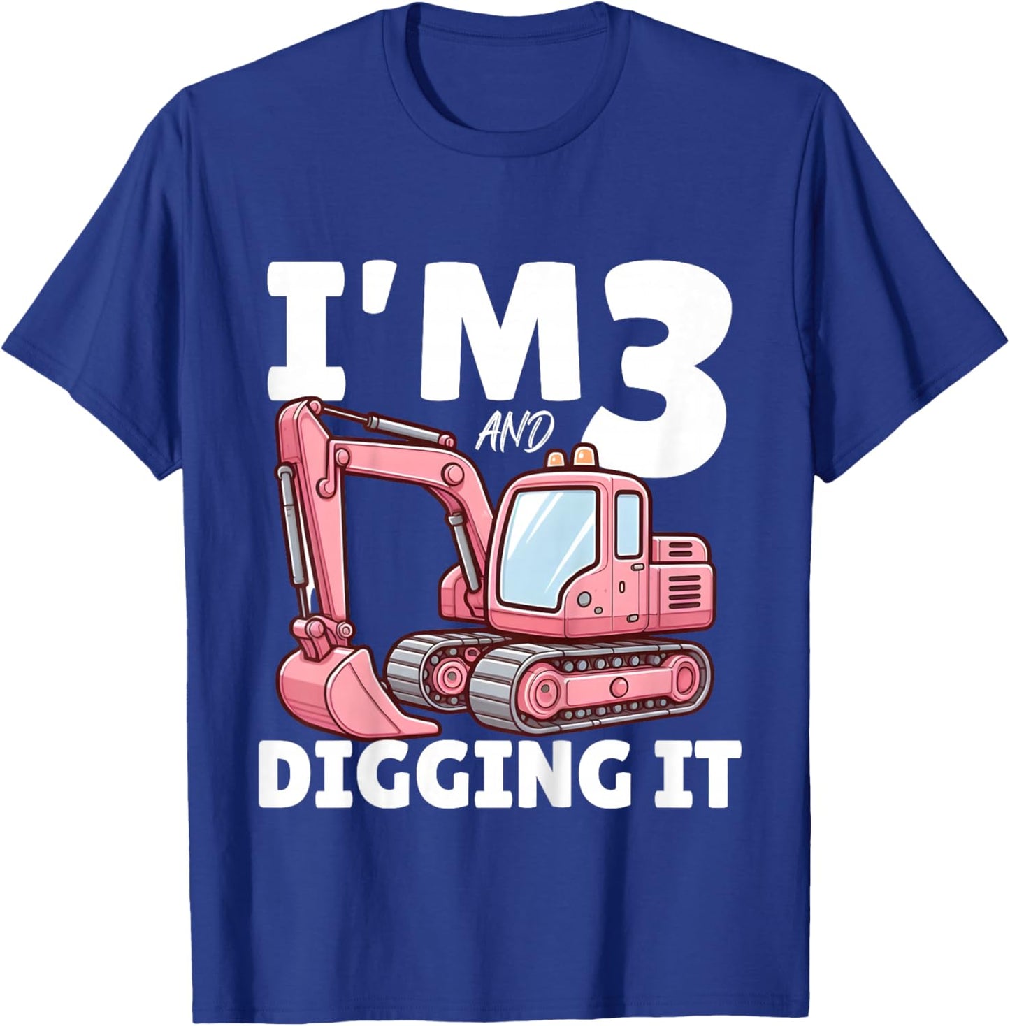 I'm 3 And Digging It 3rd Years Girls 3rd Birthday Excavator T-Shirt - T-Shirt | Royal