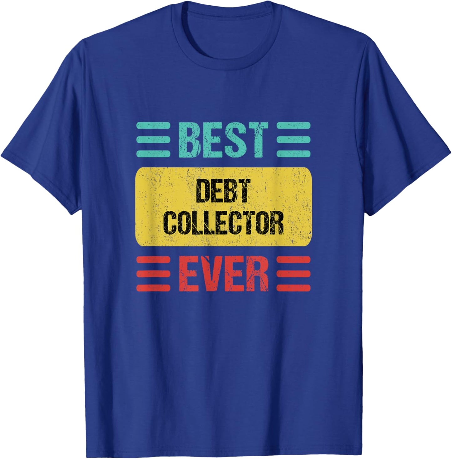Debt Collector T-Shirt - T-Shirt | Royal
