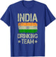 India Drinking Team Indian Flag Funny Drinking T-Shirt - T-Shirt | Royal