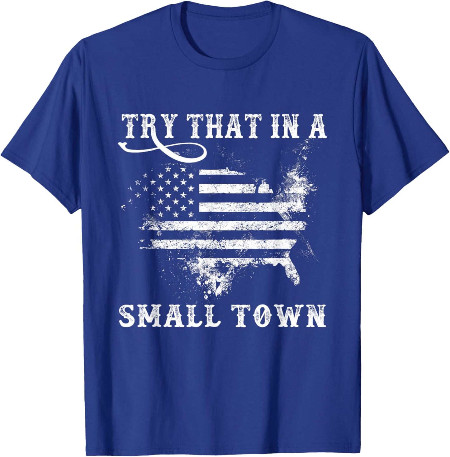 Retro Try That in My Town Vintage American US Flag T-Shirt - T-Shirt | Royal
