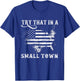 Retro Try That in My Town Vintage American US Flag T-Shirt - T-Shirt | Royal