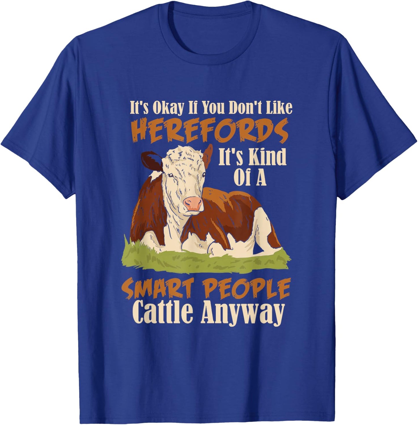 Hereford Smart People Cattle Beef Cow Livestock Farm Humor T-Shirt - T-Shirt | Royal