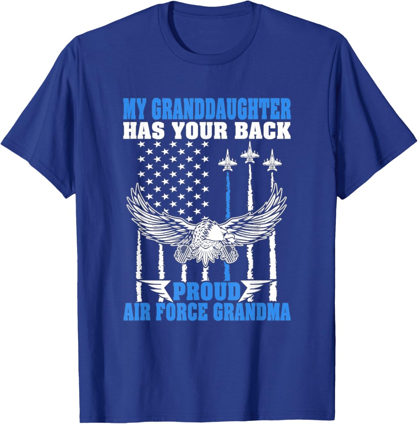 My Granddaughter Has Your Back Proud Air Force Grandma Gift T-Shirt - T-Shirt | Royal