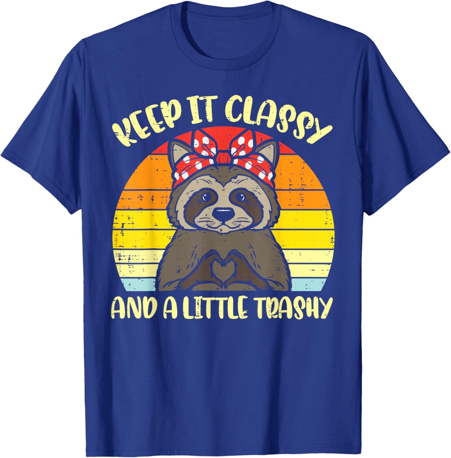 Raccoon Keep It Classy Little Trashy Mom Women Girls Kids T-Shirt - T-Shirt | Royal