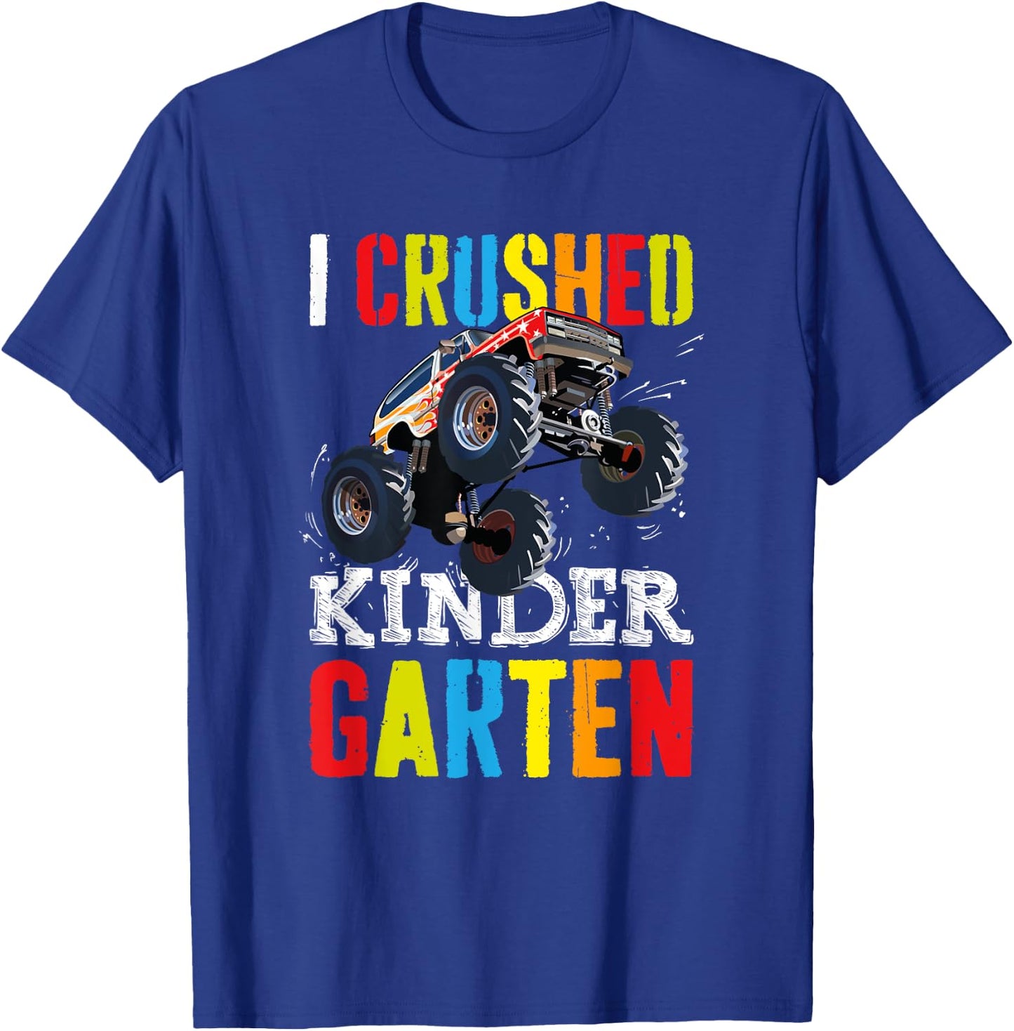 I Crushed Kindergarten Gift Graduation Boys Monster Truck T-Shirt - T-Shirt | Royal