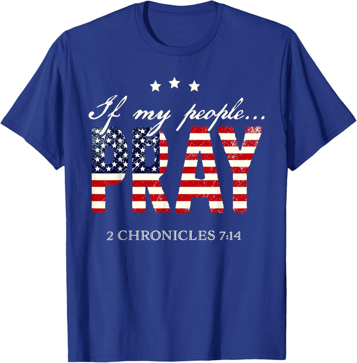 If My People Pray 2 Chronicles 7 14 T-Shirt - T-Shirt | Royal
