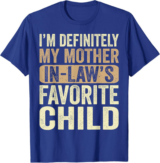 I'm My Mother In Law's Favorite Child Funny T-Shirt - T-Shirt | Royal