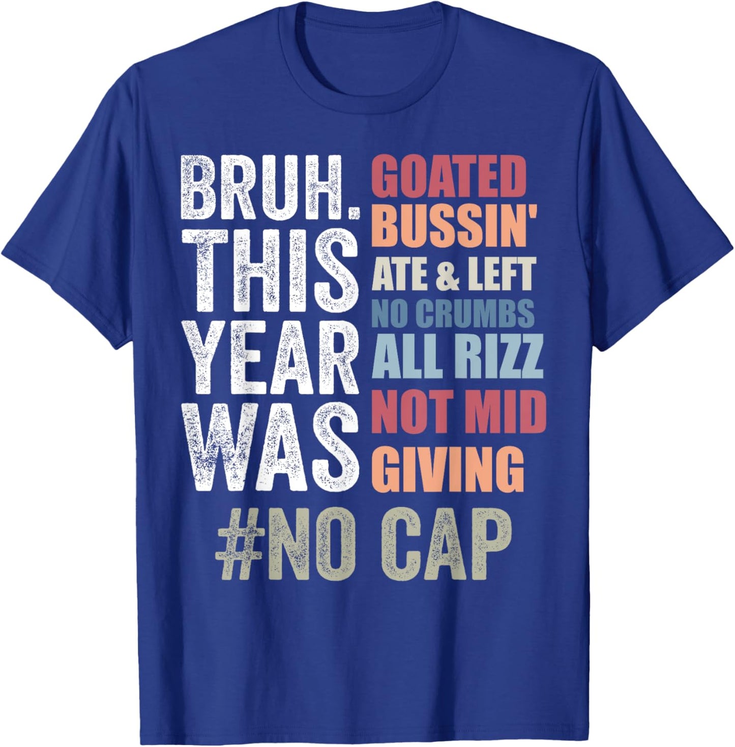 Bruh This Year Was Goated No Cap Funny Last Day of School T-Shirt - T-Shirt | Royal