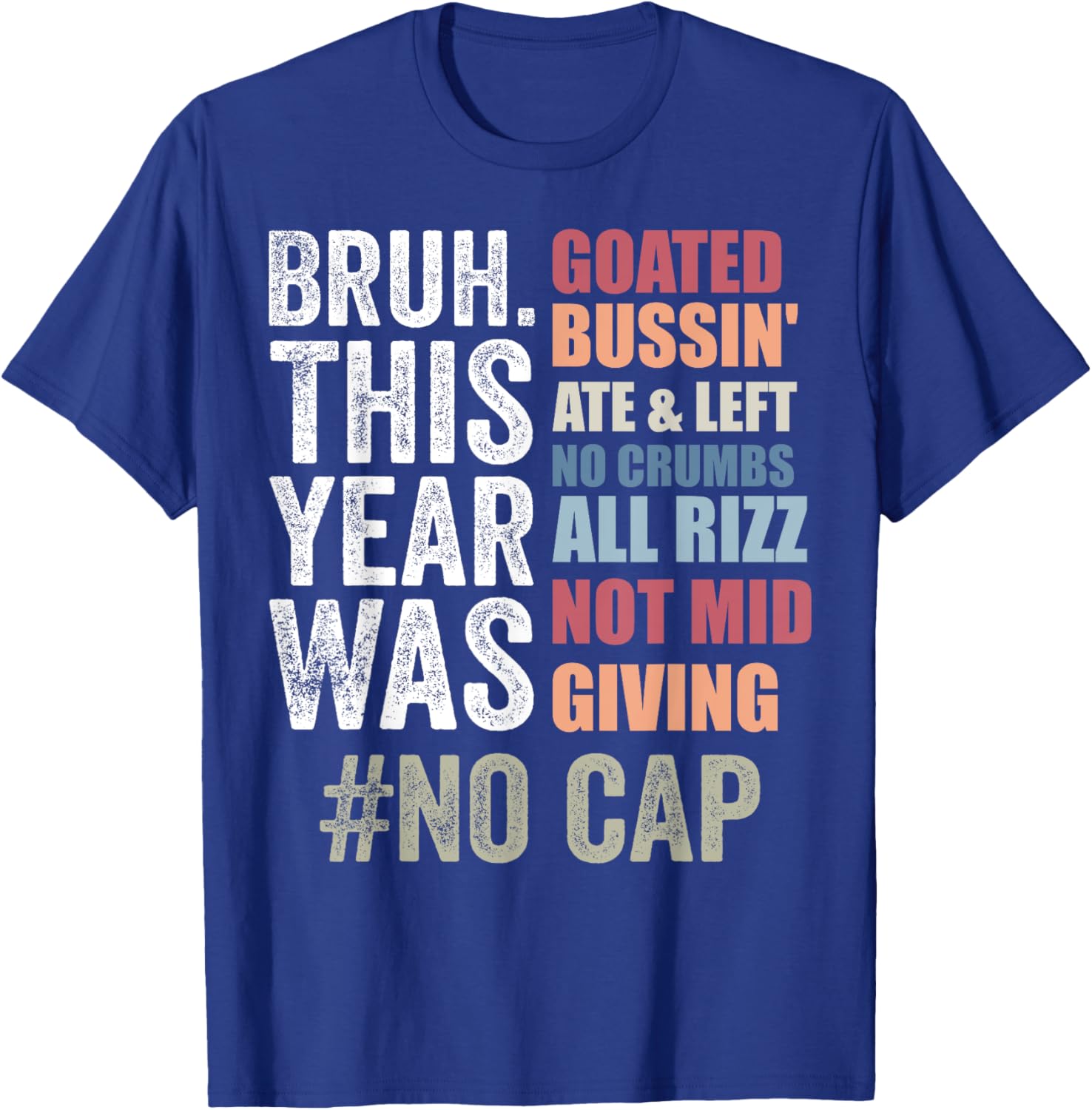 Bruh This Year Was Goated No Cap Funny Last Day of School T-Shirt - T-Shirt | Royal