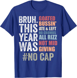 Bruh This Year Was Goated No Cap Funny Last Day of School T-Shirt - T-Shirt | Royal