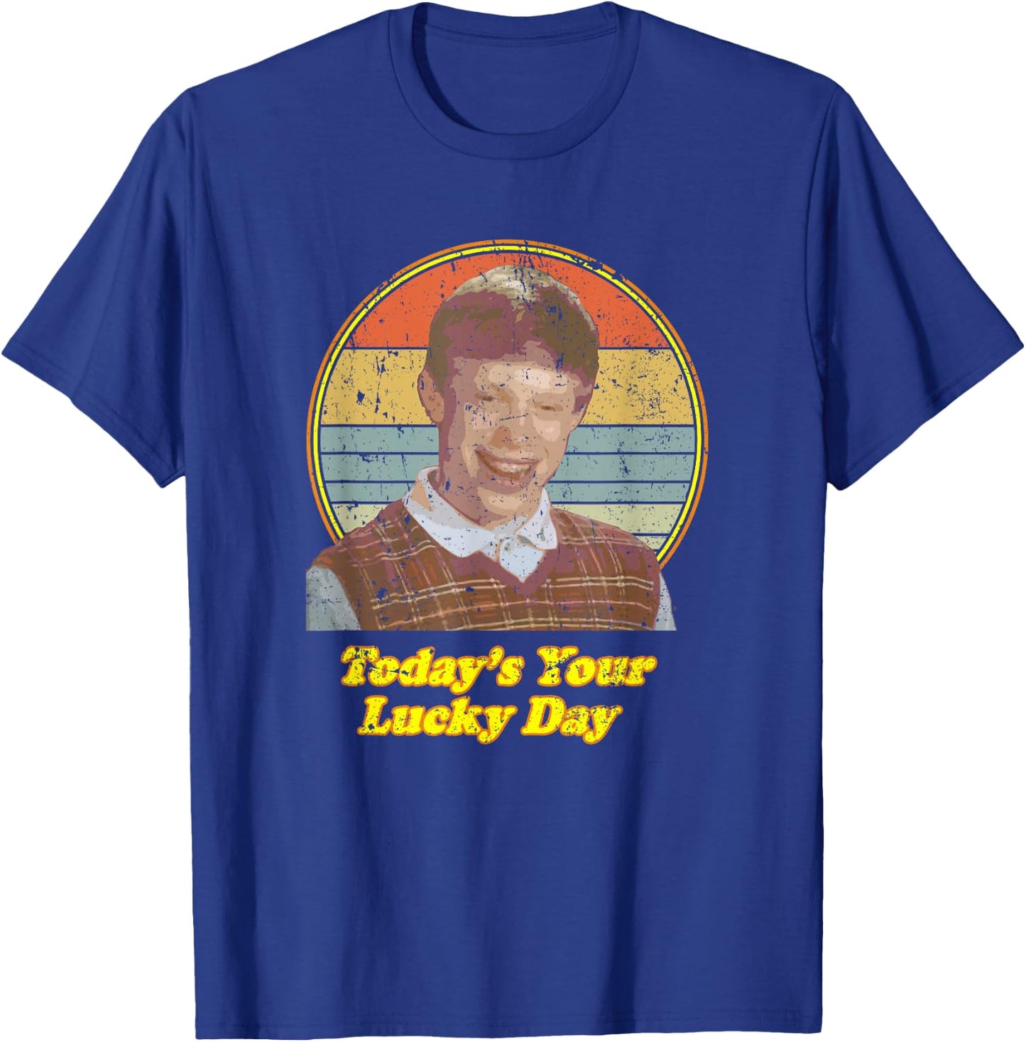 Todays Your Lucky Day Bad Luck Brian Meme T-Shirt - T-Shirt | Royal